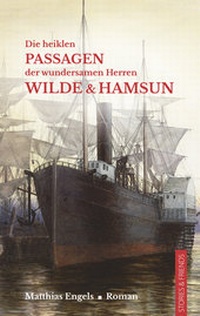 Abbildung von: Die heiklen Passagen der wundersamen Herren Wilde & Hamsun - Stories u. Friends Verlag
