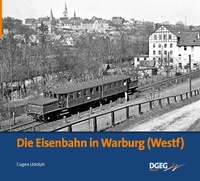 Abbildung von: Die Eisenbahn in Warburg - DGEG Medien