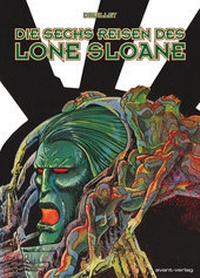 Abbildung von: Die sechs Reisen des Lone Sloane - avant-verlag GmbH