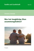 Cover: Was hat langj&auml;hrige Ehen zusammengehalten? - Ergon