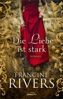Cover: Die Liebe ist stark - Gerth Medien