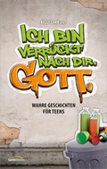 Cover: Ich bin verr&uuml;ckt nach dir. Gott. - Gerth Medien