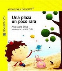 Enlarge image Cover: Una Plaza Un Poco Rara - Alfaguara Infantil