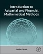 Cover: Introduction to Actuarial and Financial Mathematical Methods - Elsevier