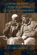 Cover: African Music, Power, and Being in Colonial Zimbabwe - Indiana University Press
