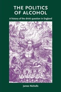 Cover: The Politics of Alcohol - Manchester University Press