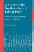 Cover: A History of the Northern Ireland Labour Party - Manchester University Press