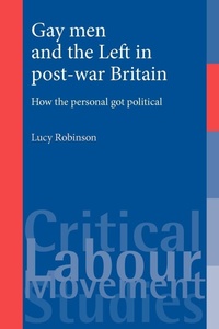 Enlarge image Cover: Gay Men and the Left in Post-War Britain - Manchester University Press