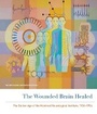 Cover: The Wounded Brain Healed - McGill-Queen's University Press