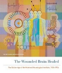 Enlarge image Cover: The Wounded Brain Healed - McGill-Queen's University Press
