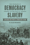 Cover: The Problem of Democracy in the Age of Slavery - Louisiana State University Press