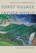 Cover: Corey Village and the Cayuga World - Syracuse University Press