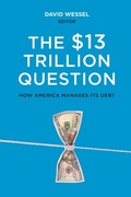 Cover: The $13 Trillion Question - Brookings Institution