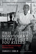 Cover: This Nonviolent Stuff'll Get You Killed - Duke University Press