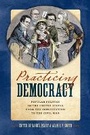 Cover: Practicing Democracy - University of Virginia Press