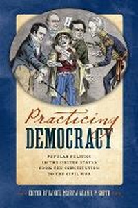Enlarge image Cover: Practicing Democracy - University of Virginia Press