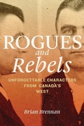 Cover: Rogues and Rebels - University of Regina Press
