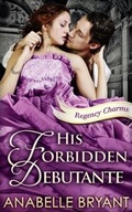 Cover: His Forbidden Debutante - Carina