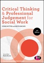 Cover: Critical Thinking and Professional Judgement for Social Work - Learning Matters Ltd