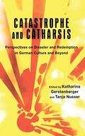 Cover: Catastrophe and Catharsis - Camden House Inc