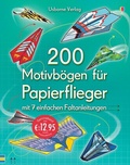 Cover: 200 Motivb&ouml;gen f&uuml;r Papierflieger - Usborne