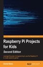 Cover: Raspberry Pi Projects for Kids (Second Edition) - Packt Publishing