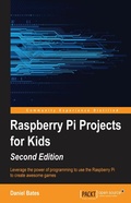 Cover: Raspberry Pi Projects for Kids (Second Edition) - Packt Publishing