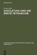Cover: Diocletian und die Erste Tetrarchie - De Gruyter