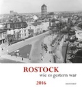 Cover: Rostock wie es gestern war 2016 - Hinstorff