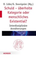 Cover: Schuld - &uuml;berholte Kategorie oder menschliches Existential? - Verlag Herder