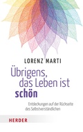 Cover: &Uuml;brigens, das Leben ist sch&ouml;n - Verlag Herder