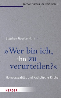 Abbildung von: "Wer bin ich, ihn zu verurteilen?" - Verlag Herder