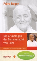 Cover: Die Grundlagen der Communaut&eacute; von Taiz&eacute; - Verlag Herder