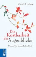 Cover: Die Kostbarkeit des Augenblicks - Kreuz Verlag