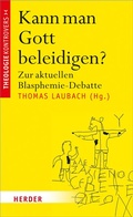 Cover: Kann man Gott beleidigen? - Verlag Herder