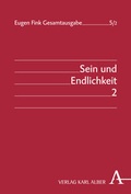 Cover: Eugen Fink Gesamtausgabe / Sein und Endlichkeit - Karl Alber Verlag