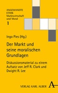 Cover: Der Markt und seine moralischen Grundlagen - Karl Alber Verlag