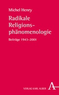 Cover: Radikale Religionsph&auml;nomenologie - Karl Alber Verlag