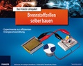 Cover: Das Franzis Lernpaket Brennstoffzellen selber bauen - FRANZIS GmbH