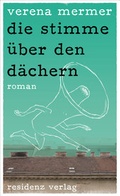 Cover: die stimme &uuml;ber den d&auml;chern - Residenz
