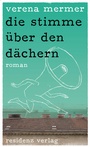 Cover: die stimme über den dächern - Residenz