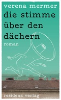 Cover: die stimme &uuml;ber den d&auml;chern - Residenz