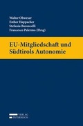 Cover: EU-Mitgliedschaft und S&uuml;dtirols Autonomie - Verlag &Ouml;sterreich