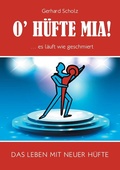 Cover: O'H&uuml;fte mia ... Es l&auml;uft wie geschmiert - BoD - Books on Demand