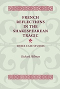 Cover: French Reflections in the Shakespearean Tragic - Manchester University Press