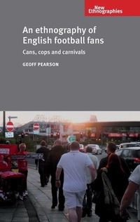 Enlarge image Cover: An Ethnography of English Football Fans - Manchester University Press