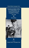 Cover: Framing Narratives of the Second World War and Occupation in France, 1939-2009 - Manchester University Press
