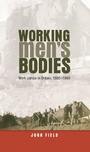 Cover: Working Men's Bodies - Manchester University Press