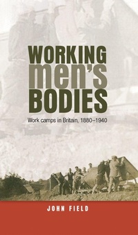 Enlarge image Cover: Working Men's Bodies - Manchester University Press