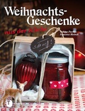 Cover: Weihnachtsgeschenke aus der K&uuml;che - Jan Thorbecke Verlag
